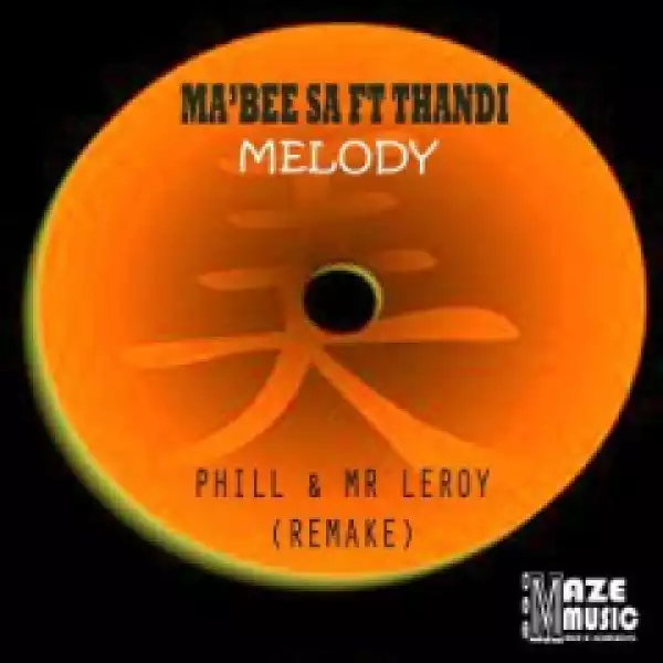 MaBee - Melody (Phill & Mr Leroy Remix) Ft. Thandi